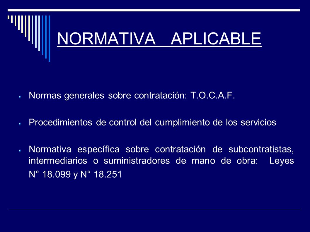 NORMATIVA APLICABLE Normas generales sobre contratación: T.O.C.A.F.