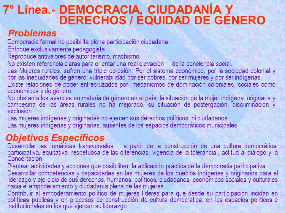 7° Línea.- DEMOCRACIA, CIUDADANÍA Y DERECHOS / EQUIDAD DE GÉNERO
