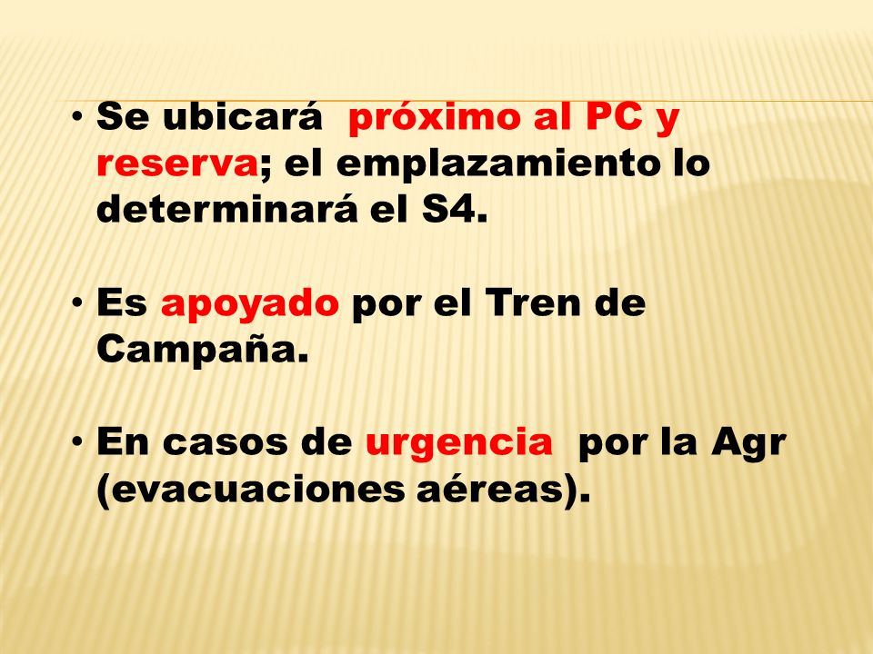 Se ubicará próximo al PC y reserva; el emplazamiento lo determinará el S4.