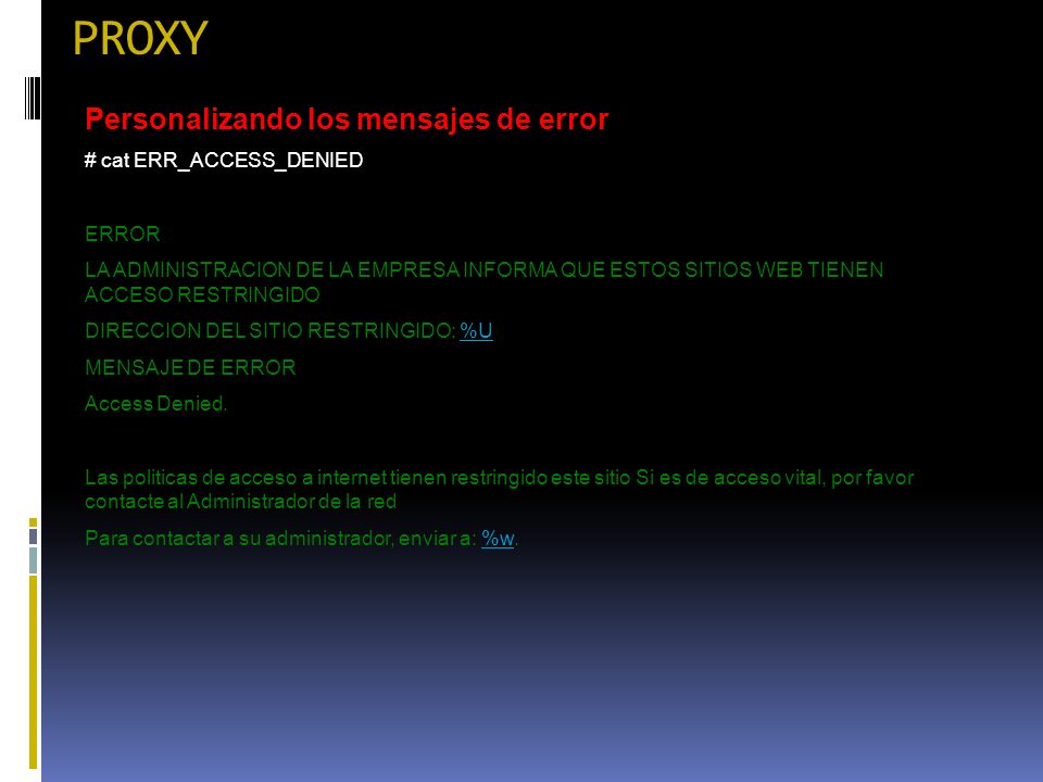 PROXY Personalizando los mensajes de error # cat ERR_ACCESS_DENIED