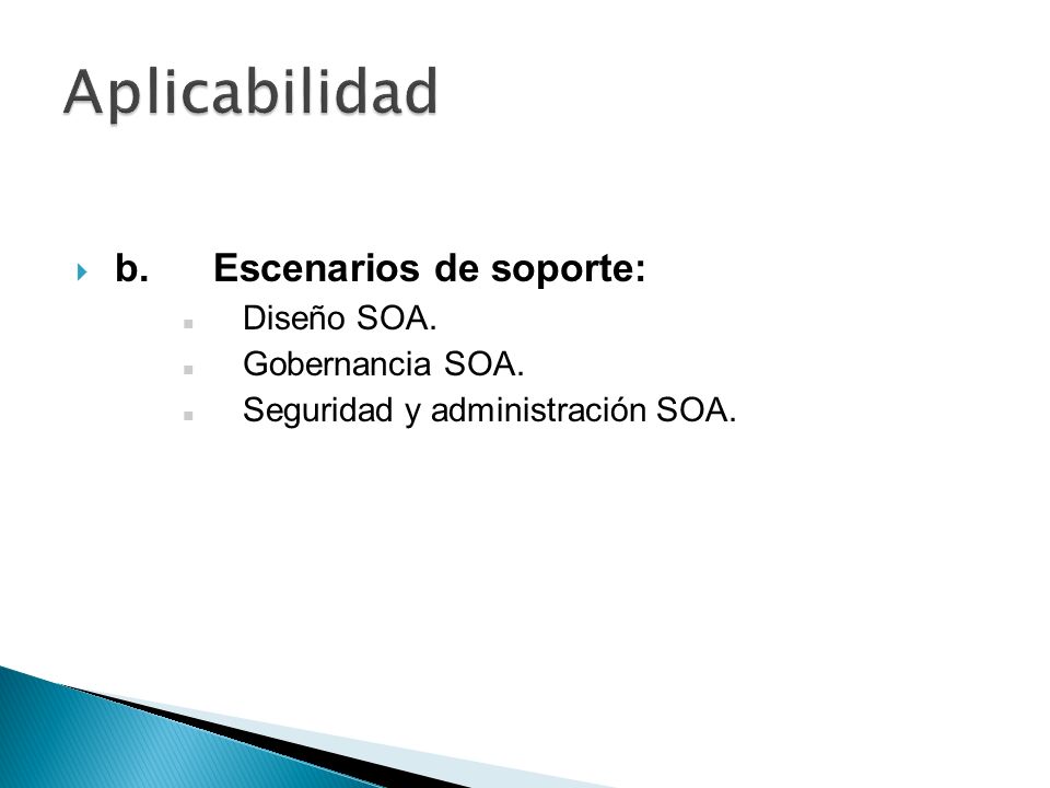 Aplicabilidad b. Escenarios de soporte: Diseño SOA. Gobernancia SOA.