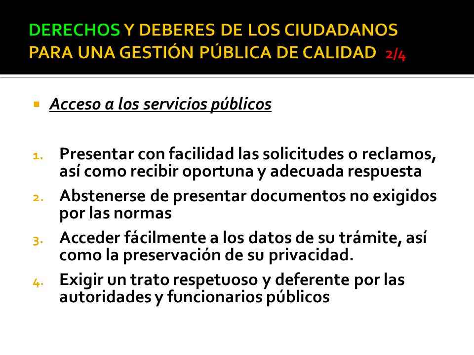 DERECHOS Y DEBERES DE LOS CIUDADANOS PARA UNA GESTIÓN PÚBLICA DE CALIDAD 2/4