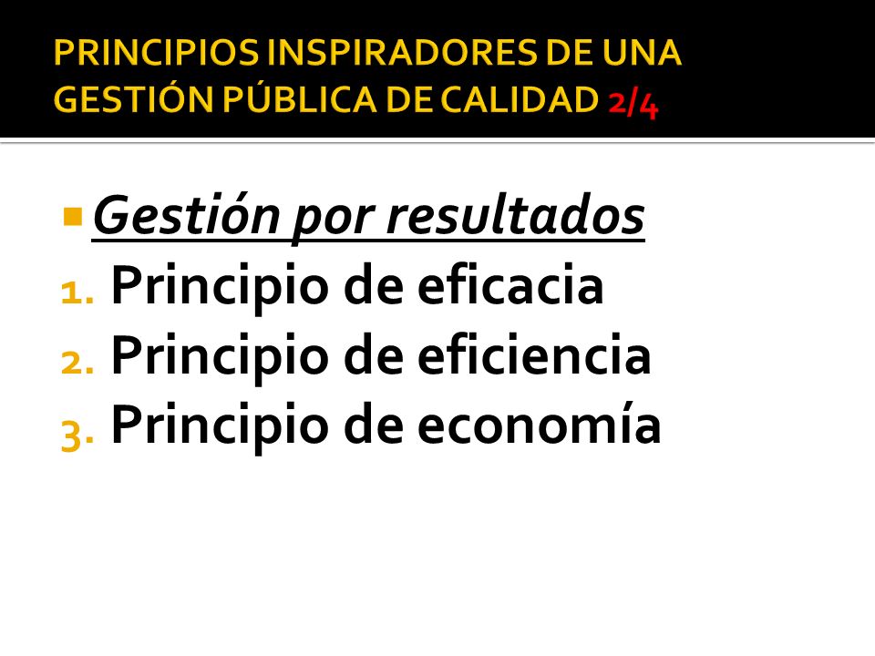 PRINCIPIOS INSPIRADORES DE UNA GESTIÓN PÚBLICA DE CALIDAD 2/4