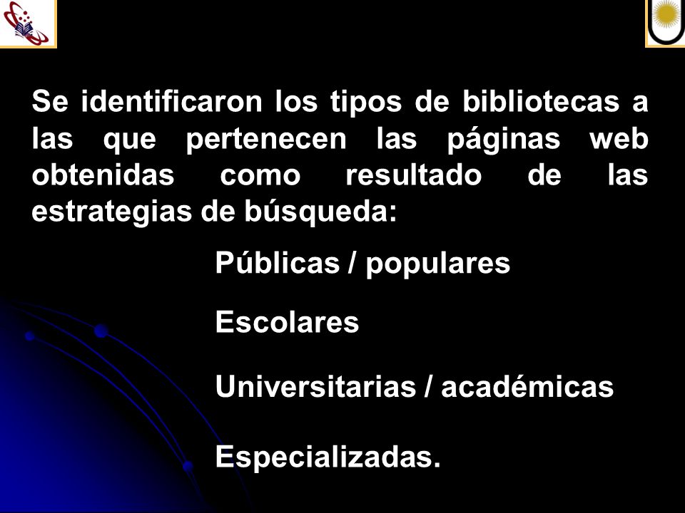 Se identificaron los tipos de bibliotecas a las que pertenecen las páginas web obtenidas como resultado de las estrategias de búsqueda: