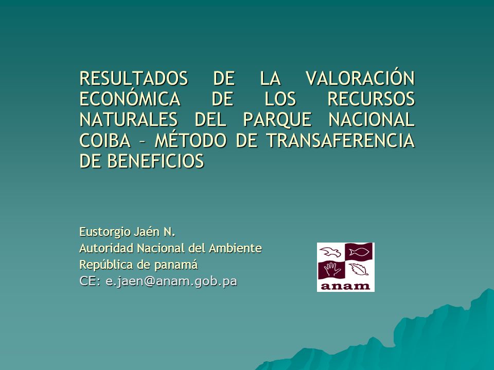 RESULTADOS DE LA VALORACIÓN ECONÓMICA DE LOS RECURSOS NATURALES DEL PARQUE NACIONAL COIBA – MÉTODO DE TRANSAFERENCIA DE BENEFICIOS