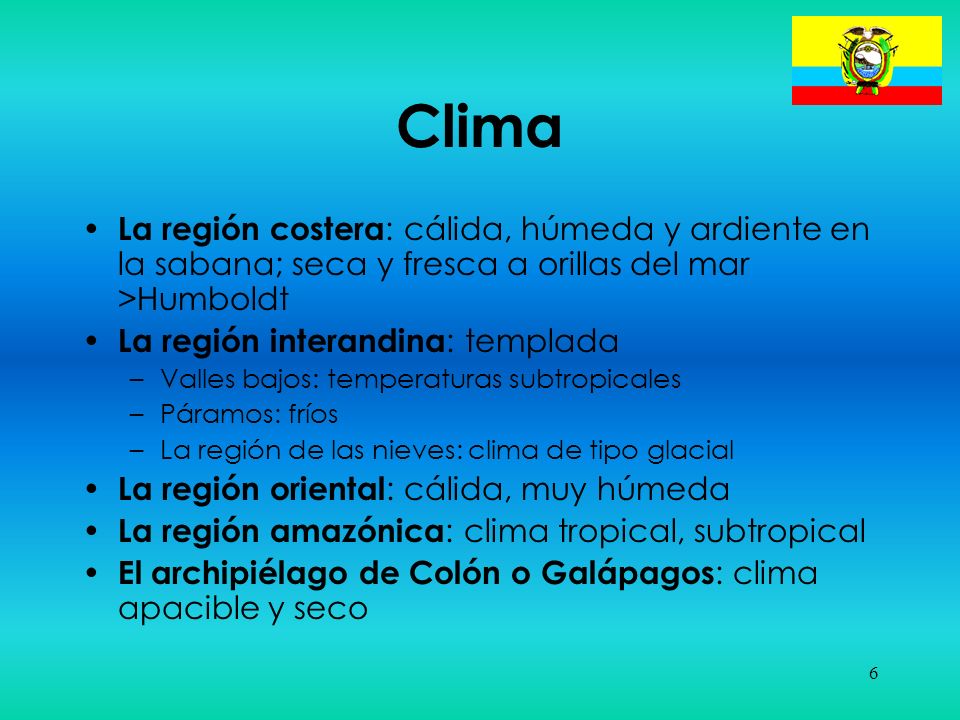 Clima La región costera: cálida, húmeda y ardiente en la sabana; seca y fresca a orillas del mar >Humboldt.