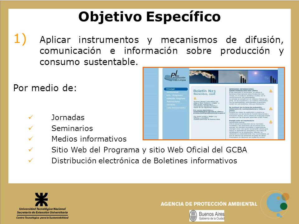 Objetivo Específico Aplicar instrumentos y mecanismos de difusión, comunicación e información sobre producción y consumo sustentable.