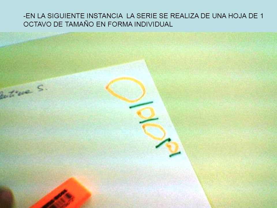 -EN LA SIGUIENTE INSTANCIA LA SERIE SE REALIZA DE UNA HOJA DE 1 OCTAVO DE TAMAÑO EN FORMA INDIVIDUAL