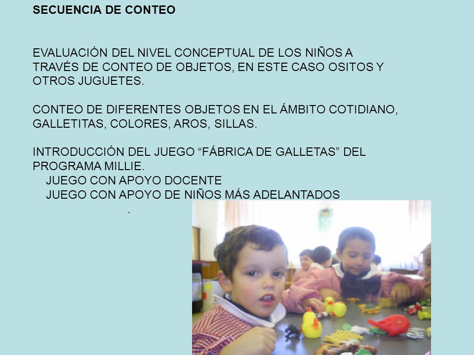 SECUENCIA DE CONTEO EVALUACIÓN DEL NIVEL CONCEPTUAL DE LOS NIÑOS A TRAVÉS DE CONTEO DE OBJETOS, EN ESTE CASO OSITOS Y OTROS JUGUETES.