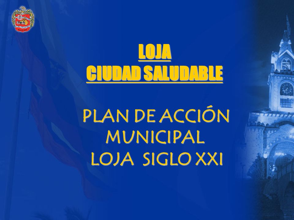 LOJA CIUDAD SALUDABLE PLAN DE ACCIÓN MUNICIPAL LOJA SIGLO XXI