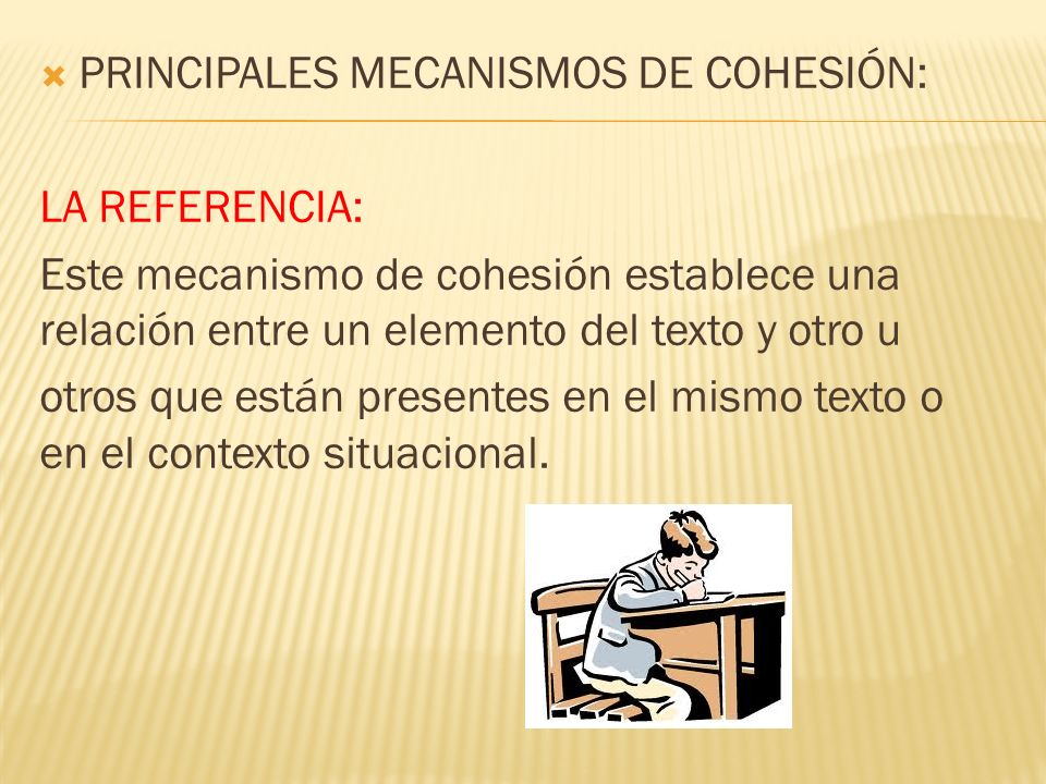PRINCIPALES MECANISMOS DE COHESIÓN: