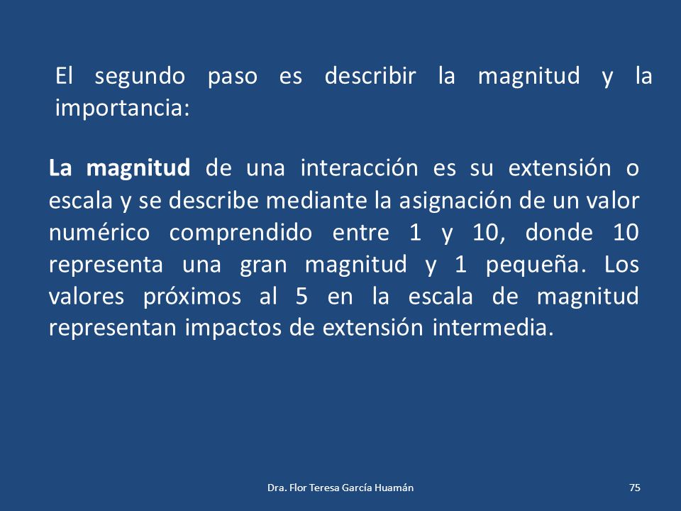 El segundo paso es describir la magnitud y la importancia: