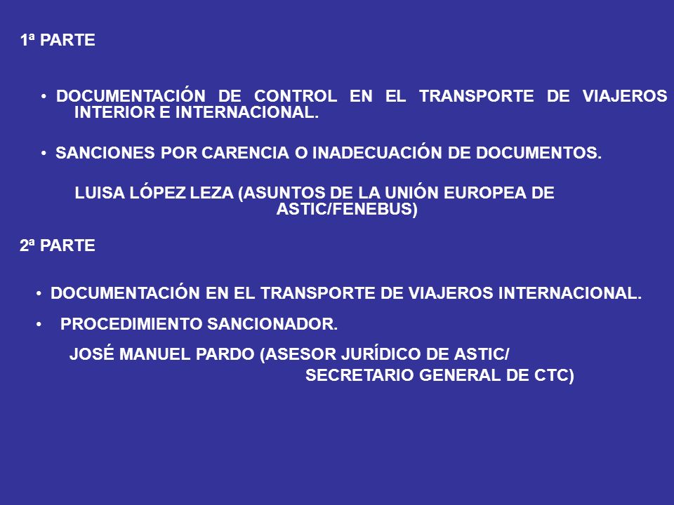 1ª PARTE DOCUMENTACIÓN DE CONTROL EN EL TRANSPORTE DE VIAJEROS INTERIOR E INTERNACIONAL. SANCIONES POR CARENCIA O INADECUACIÓN DE DOCUMENTOS.