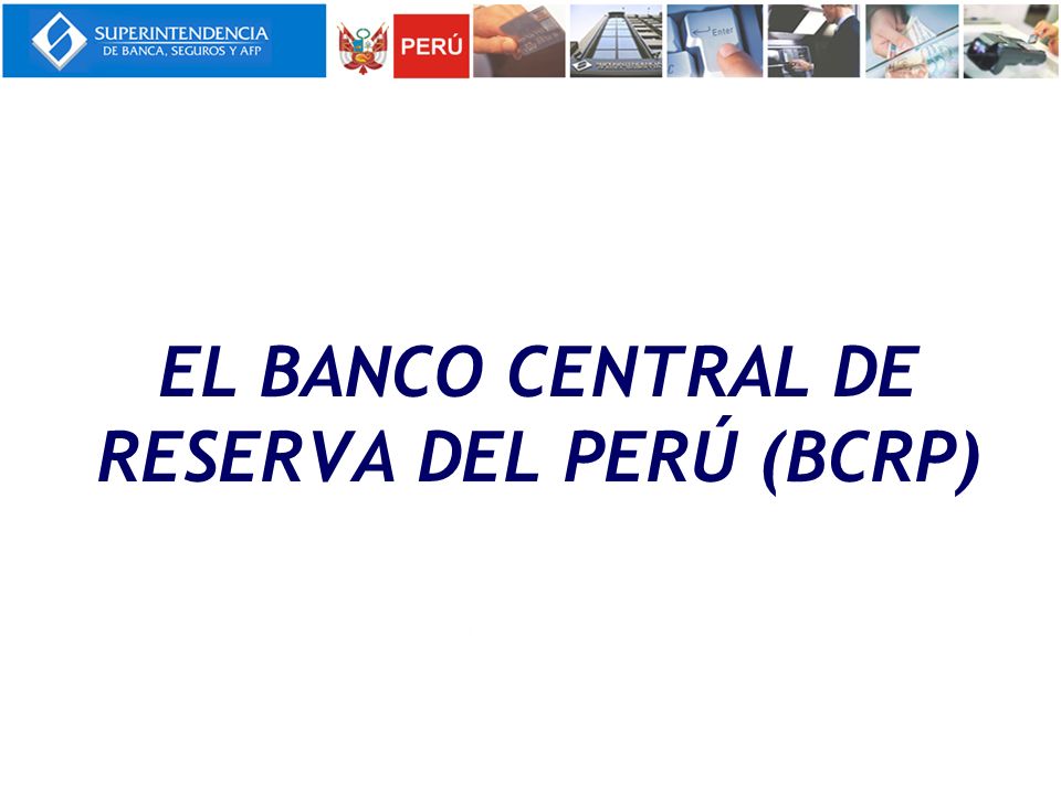 El Banco Central de Reserva del Perú (BCRP)