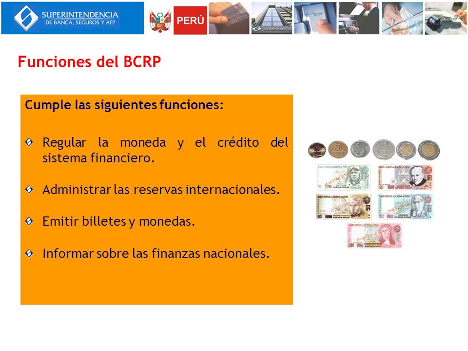 Funciones del BCRP Cumple las siguientes funciones: