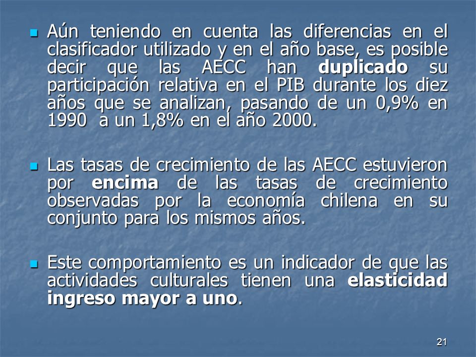 Aún teniendo en cuenta las diferencias en el clasificador utilizado y en el año base, es posible decir que las AECC han duplicado su participación relativa en el PIB durante los diez años que se analizan, pasando de un 0,9% en 1990 a un 1,8% en el año 2000.