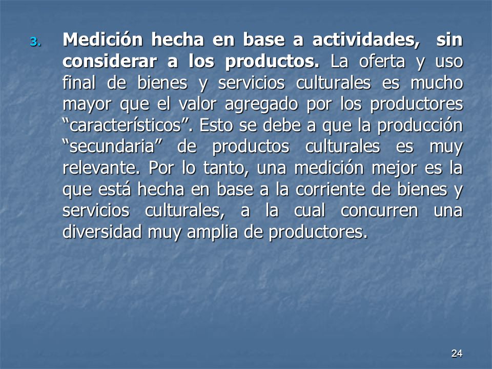 Medición hecha en base a actividades, sin considerar a los productos