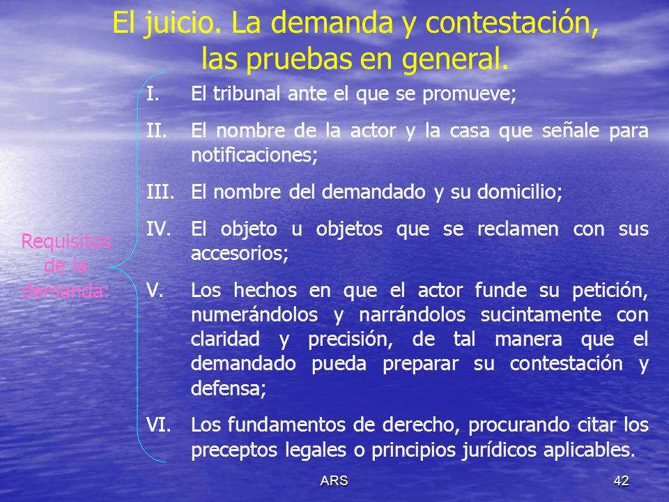 El juicio. La demanda y contestación, las pruebas en general.