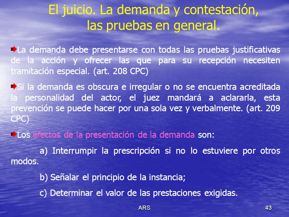 El juicio. La demanda y contestación, las pruebas en general.