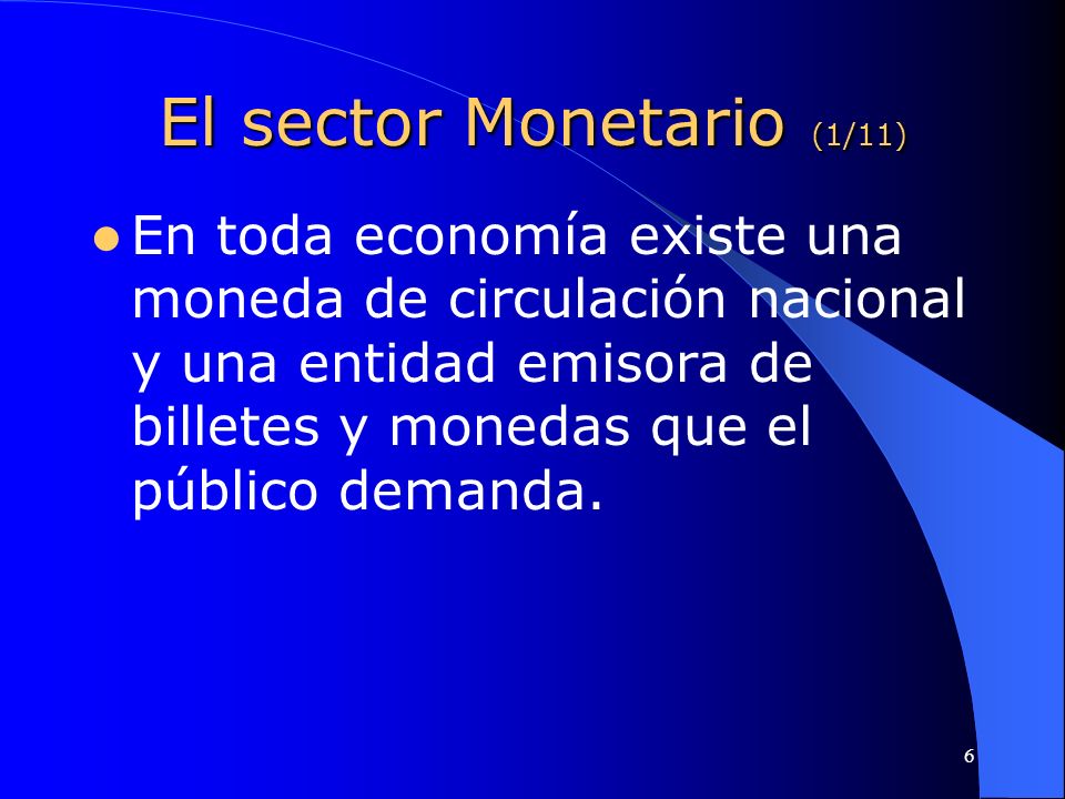 El sector Monetario (1/11)