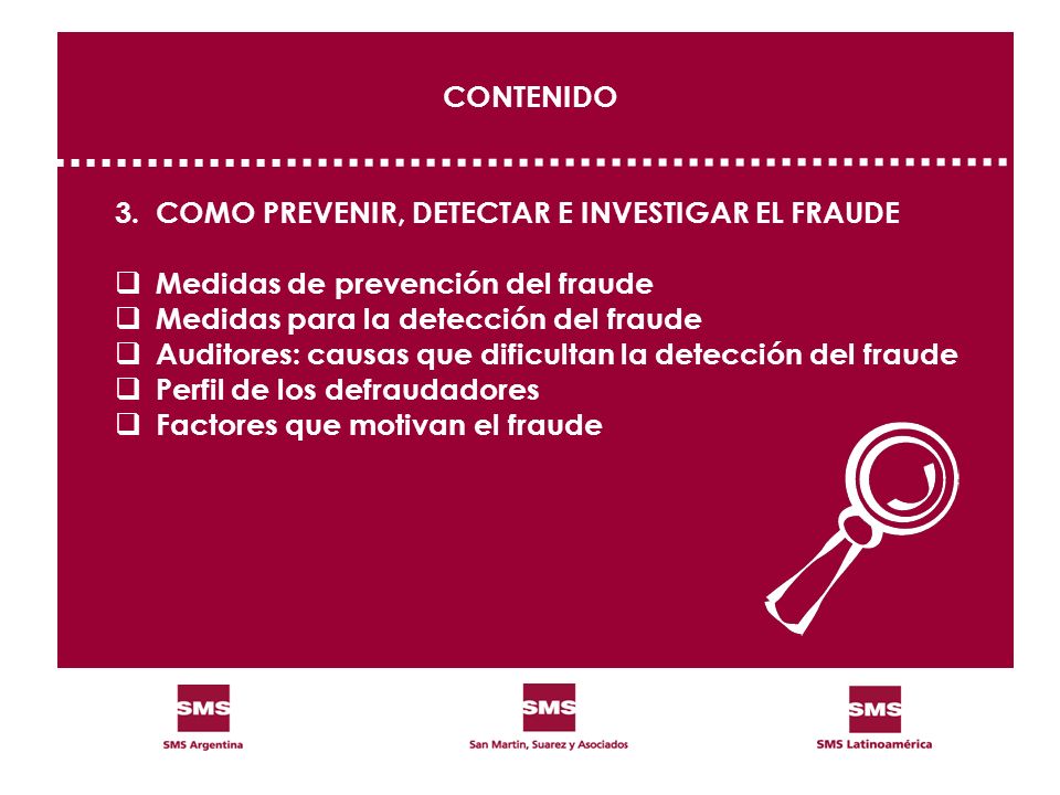 CONTENIDO 3. COMO PREVENIR, DETECTAR E INVESTIGAR EL FRAUDE. Medidas de prevención del fraude. Medidas para la detección del fraude.