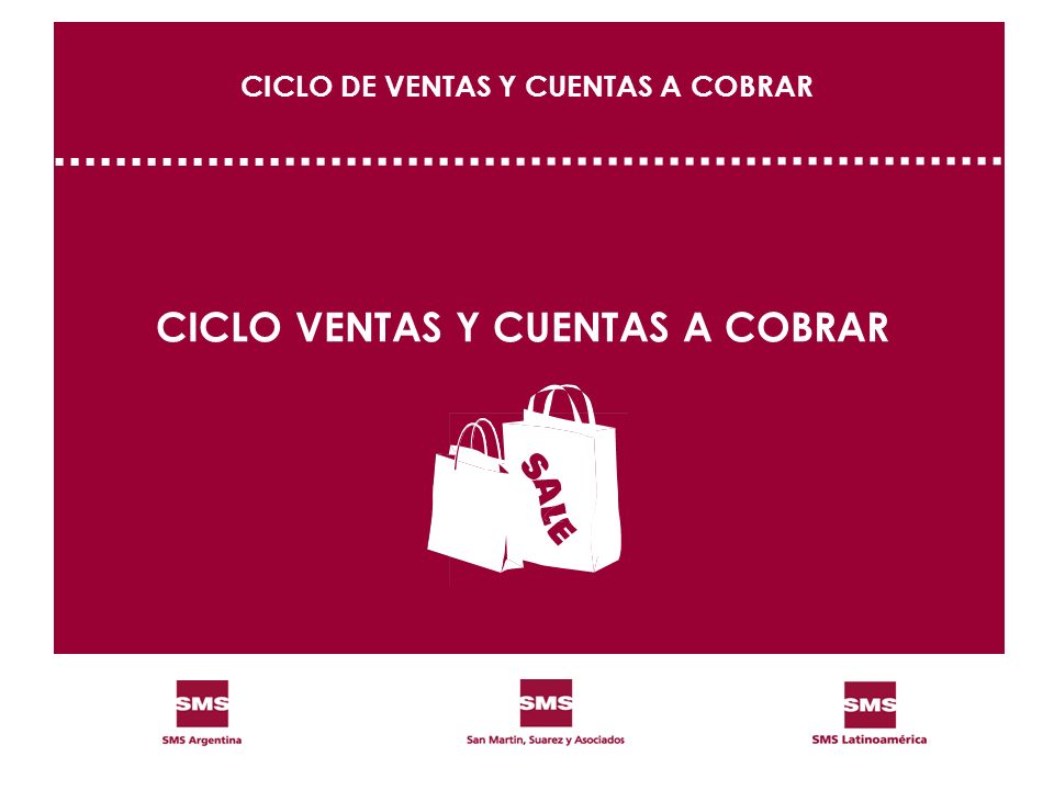 CICLO DE VENTAS Y CUENTAS A COBRAR CICLO VENTAS Y CUENTAS A COBRAR