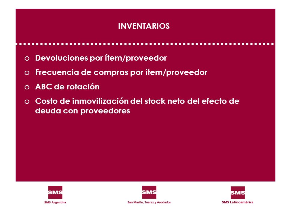 INVENTARIOS Devoluciones por ítem/proveedor. Frecuencia de compras por ítem/proveedor. ABC de rotación.