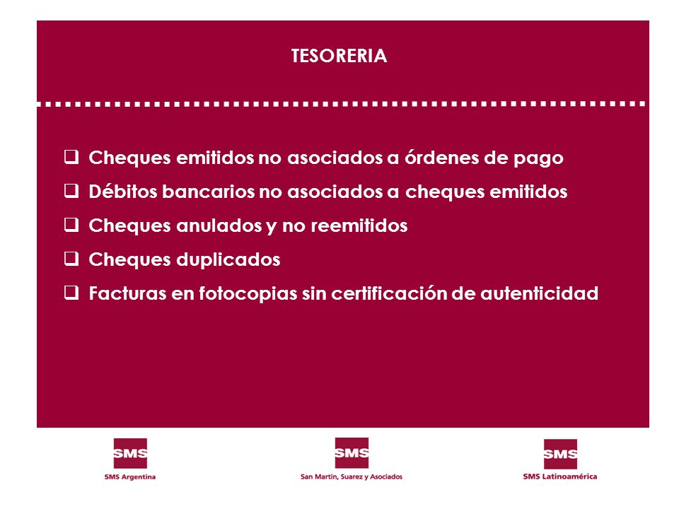 TESORERIA Cheques emitidos no asociados a órdenes de pago. Débitos bancarios no asociados a cheques emitidos.