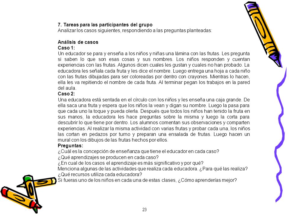 7. Tareas para las participantes del grupo. Analizar los casos siguientes, respondiendo a las preguntas planteadas: