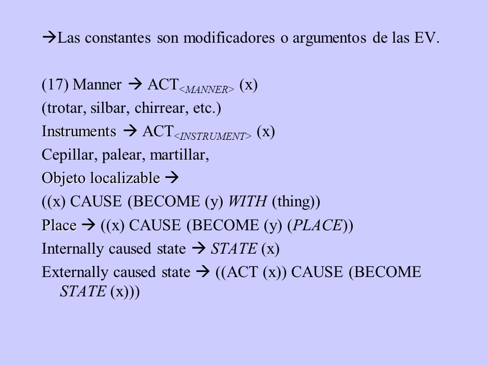 Las constantes son modificadores o argumentos de las EV.