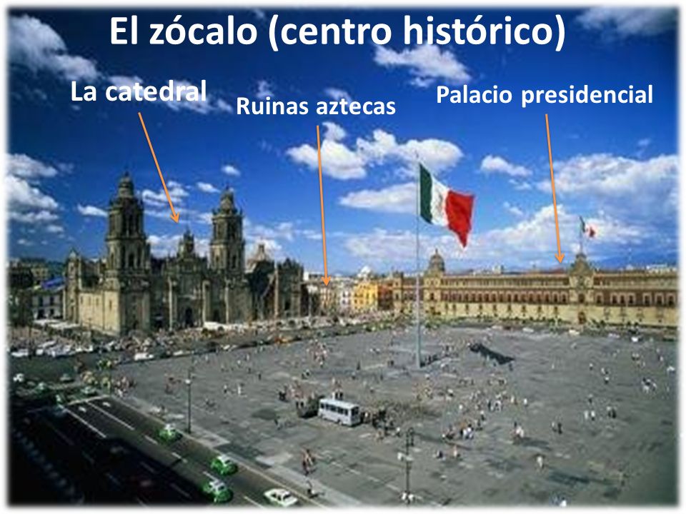 El zócalo (centro histórico)
