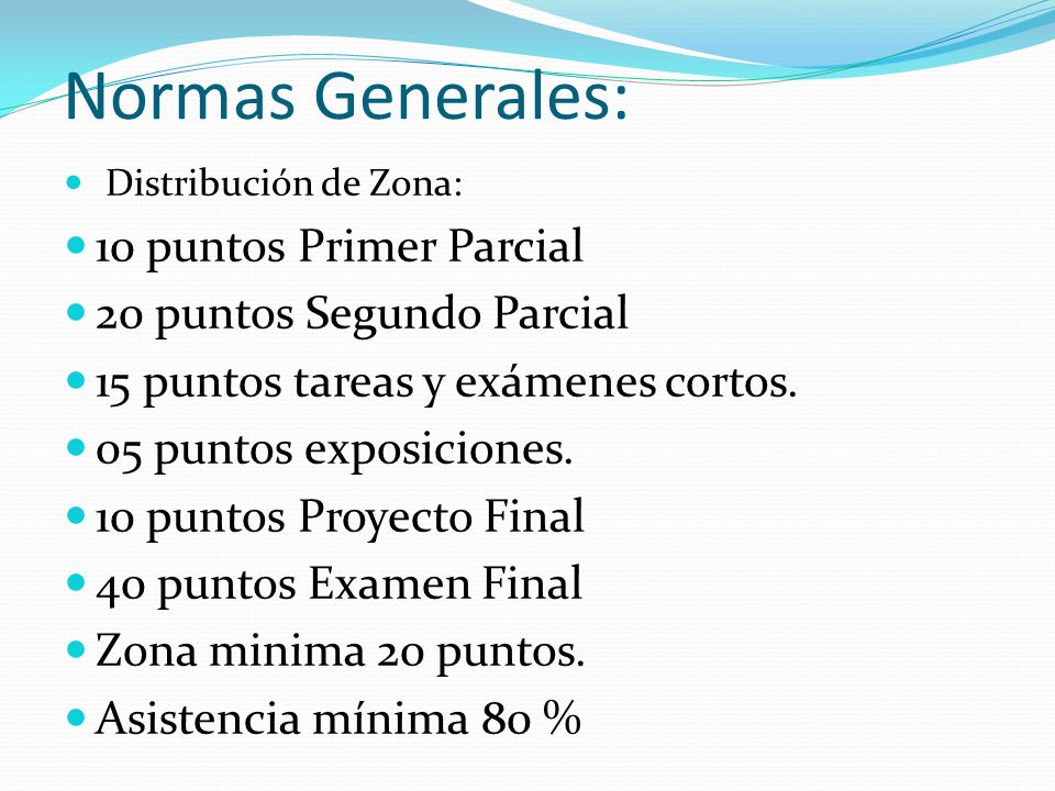 Normas Generales: 10 puntos Primer Parcial 20 puntos Segundo Parcial