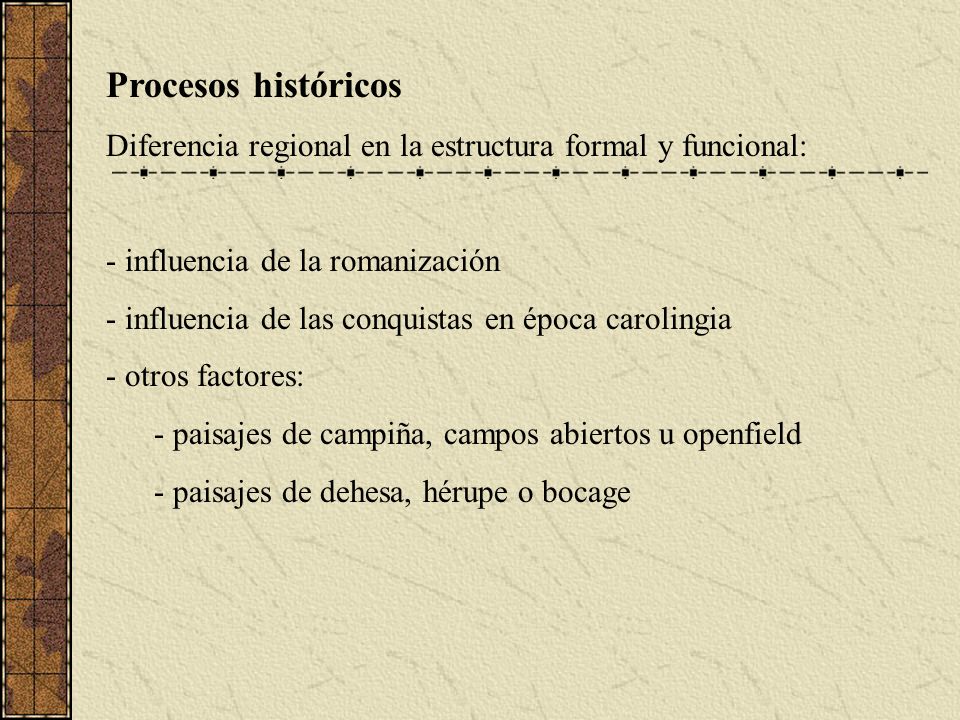Procesos históricos Diferencia regional en la estructura formal y funcional: influencia de la romanización.