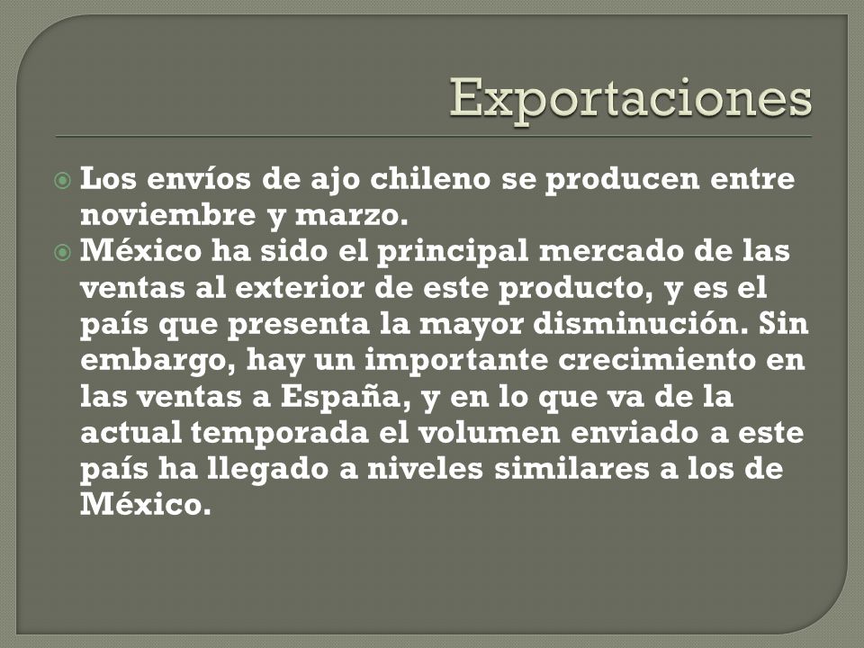 Exportaciones Los envíos de ajo chileno se producen entre noviembre y marzo.
