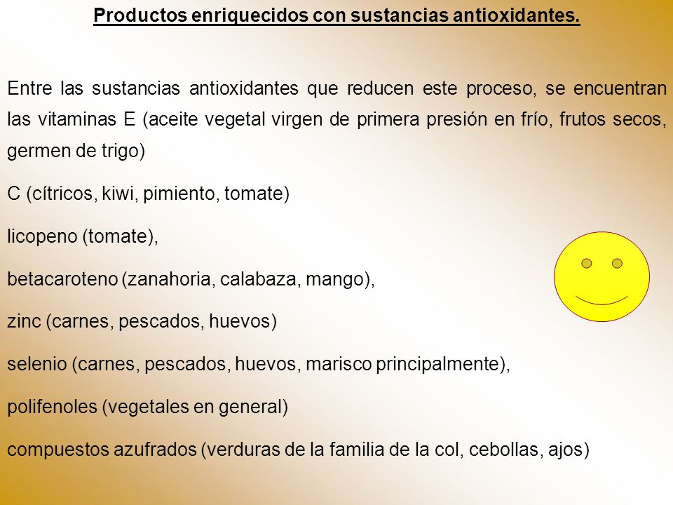 Productos enriquecidos con sustancias antioxidantes.