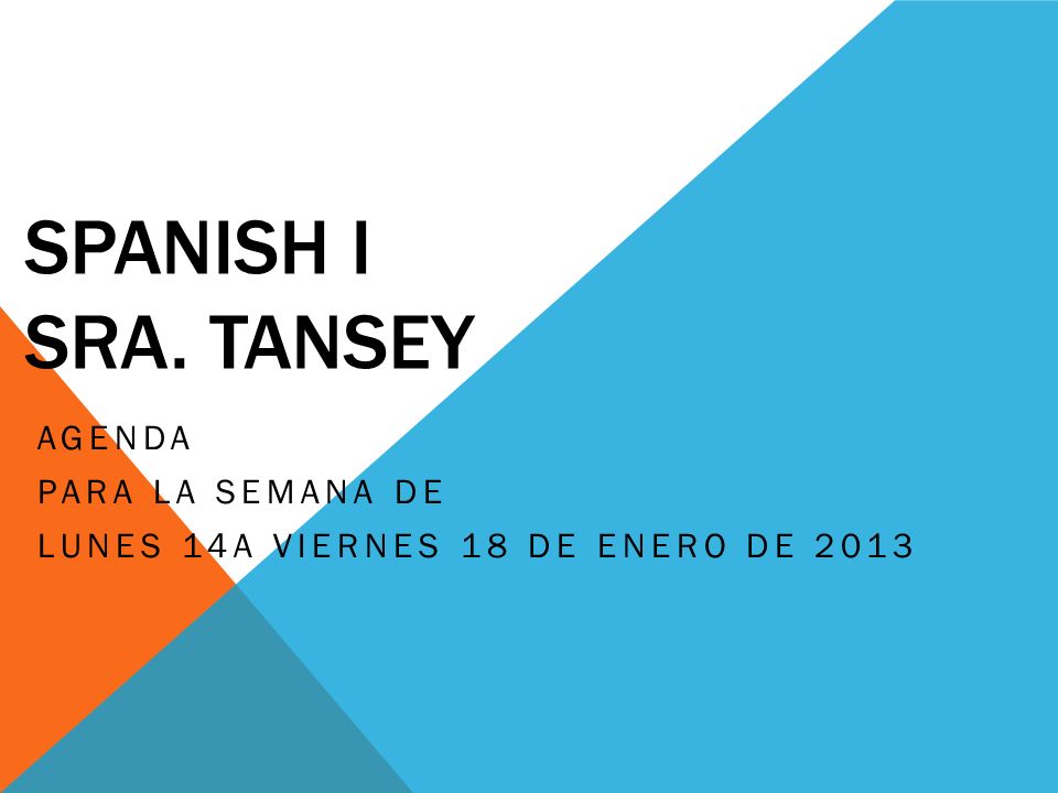 Agenda Para la semana de Lunes 14a viernes 18 de enero de 2013