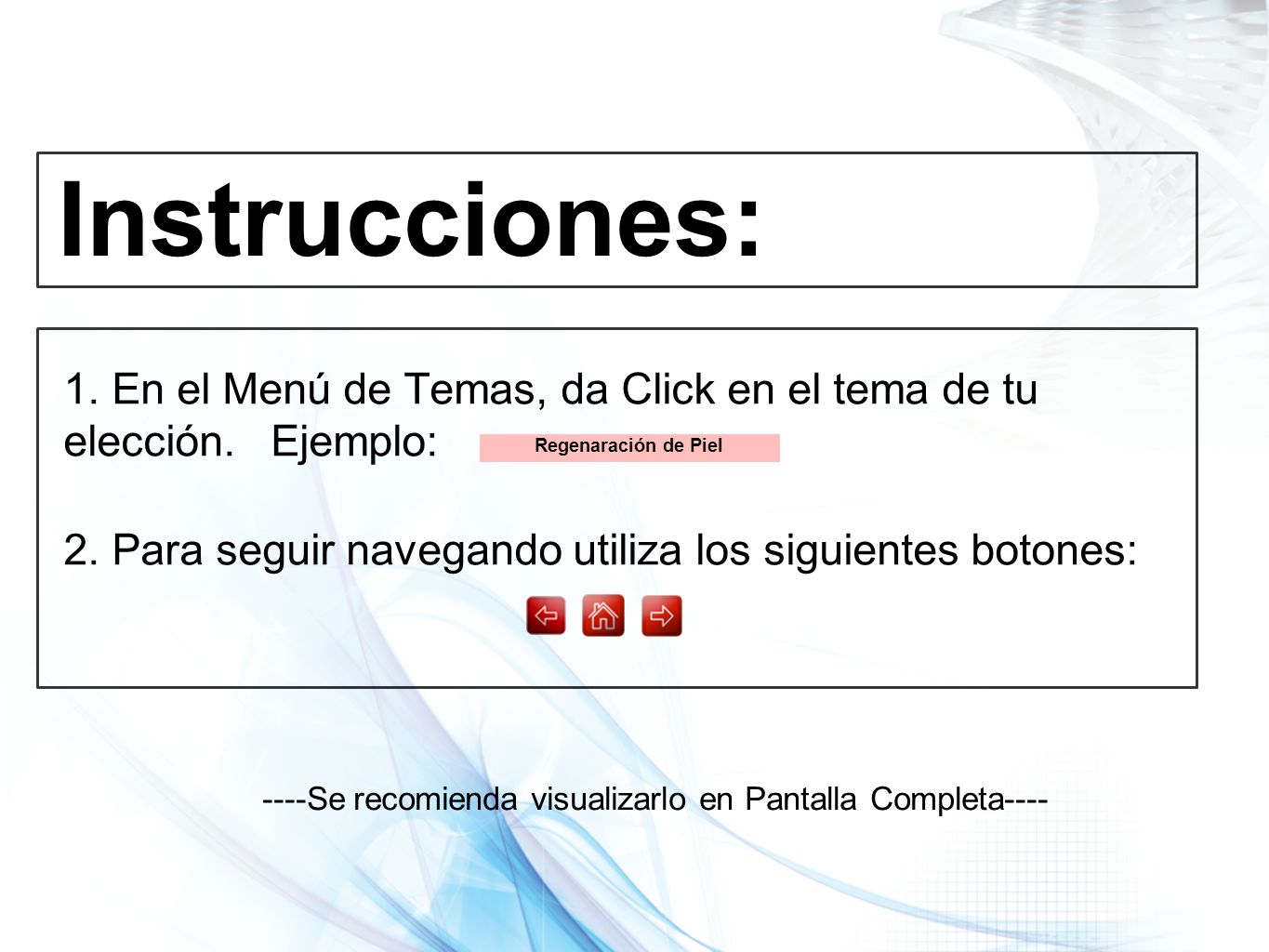 Instrucciones: Regenaración de Piel.