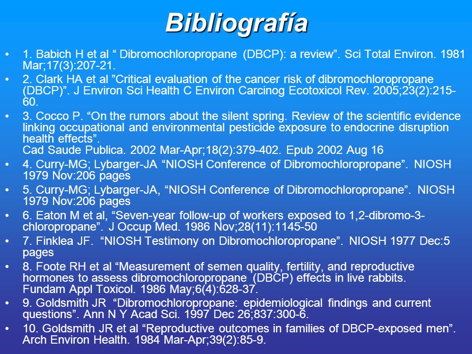 Bibliografía 1. Babich H et al Dibromochloropropane (DBCP): a review . Sci Total Environ Mar;17(3):
