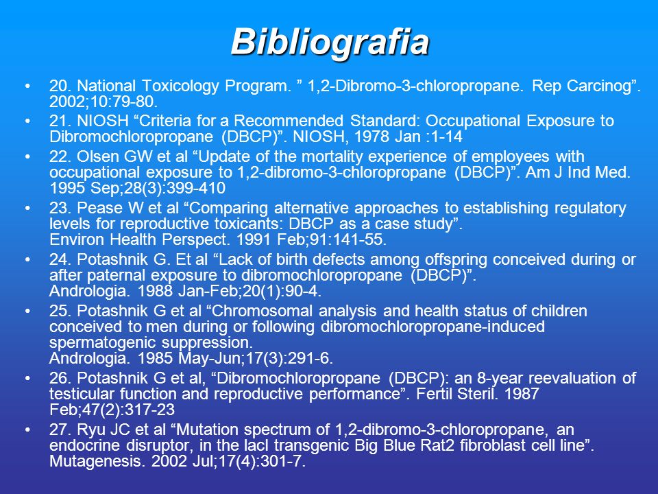 Bibliografia 20. National Toxicology Program. 1,2-Dibromo-3-chloropropane. Rep Carcinog ;10: