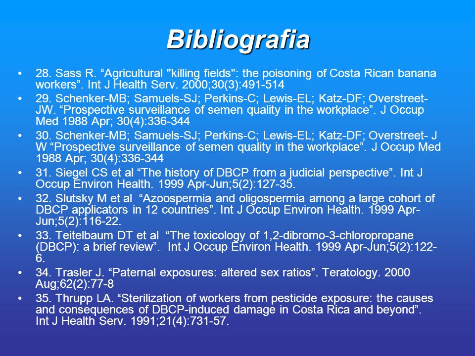Bibliografia 28. Sass R. Agricultural killing fields : the poisoning of Costa Rican banana workers . Int J Health Serv. 2000;30(3):