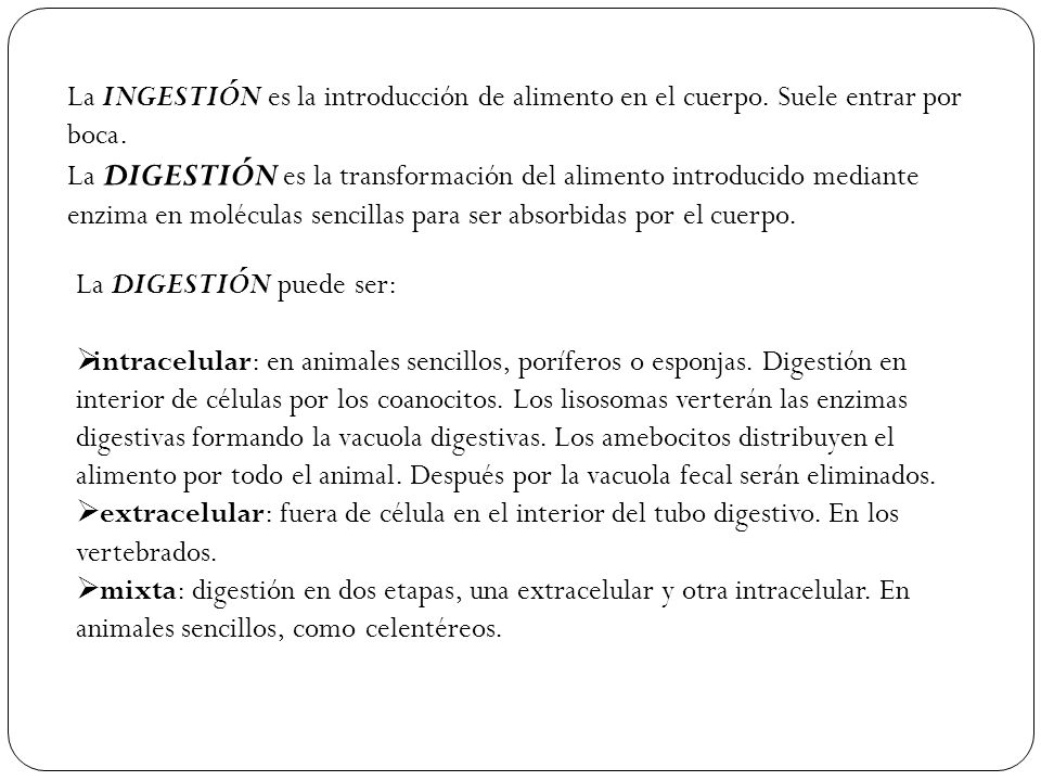 La INGESTIÓN es la introducción de alimento en el cuerpo
