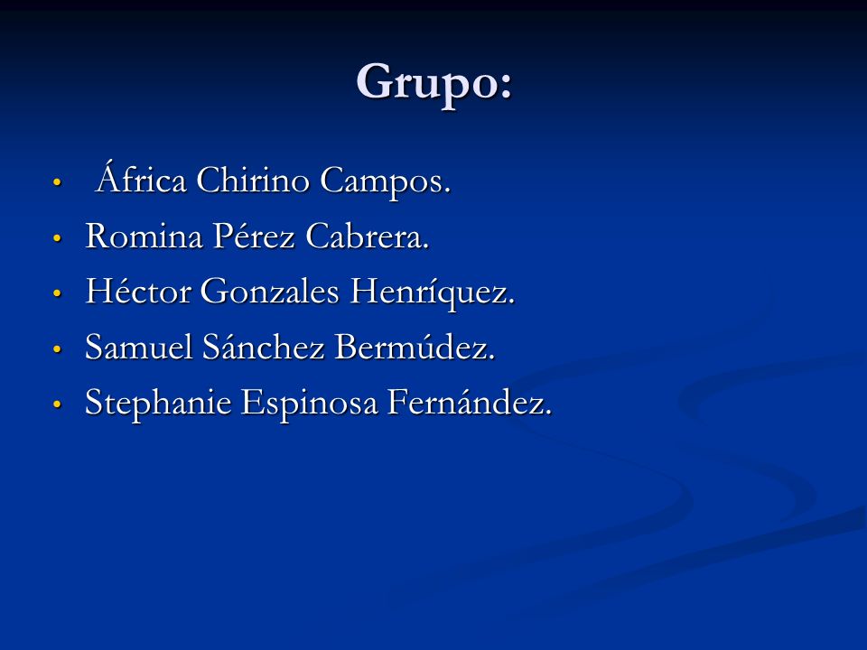Grupo: África Chirino Campos. Romina Pérez Cabrera.