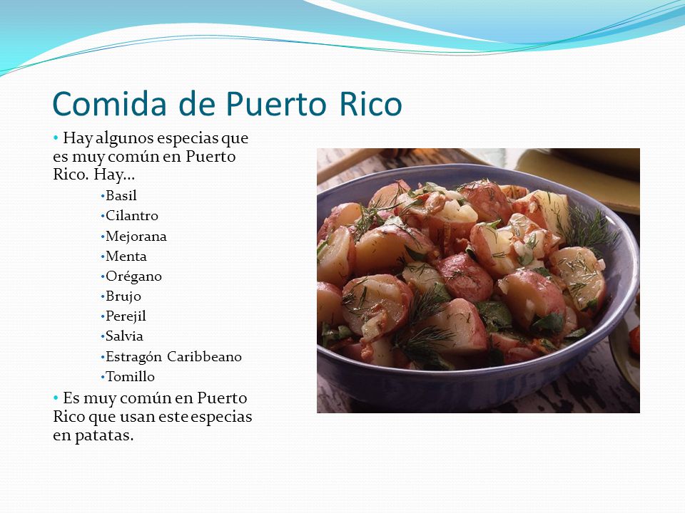 Comida de Puerto Rico Hay algunos especias que es muy común en Puerto Rico. Hay… Basil. Cilantro.