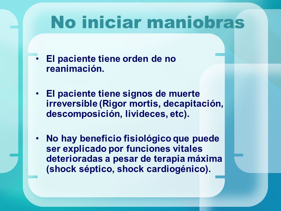 No iniciar maniobras El paciente tiene orden de no reanimación.