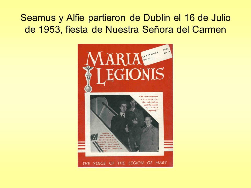 Seamus y Alfie partieron de Dublin el 16 de Julio de 1953, fiesta de Nuestra Señora del Carmen