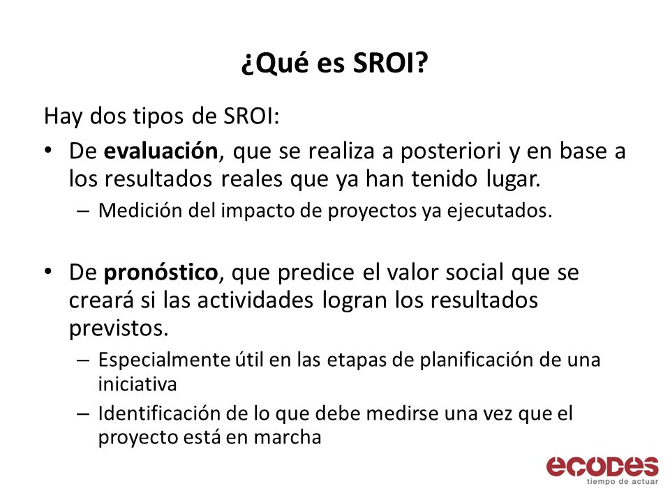 ¿Qué es SROI Hay dos tipos de SROI: