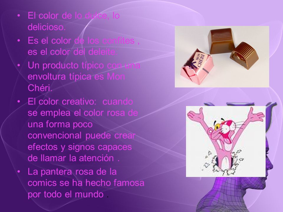 El color de lo dulce, lo delicioso.