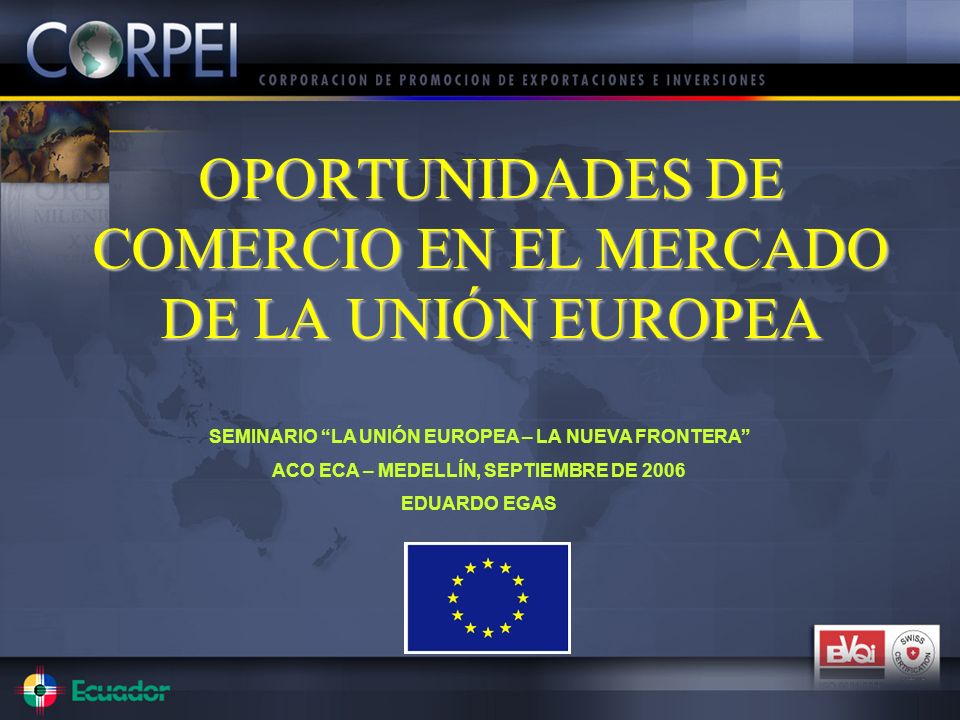 OPORTUNIDADES DE COMERCIO EN EL MERCADO DE LA UNIÓN EUROPEA