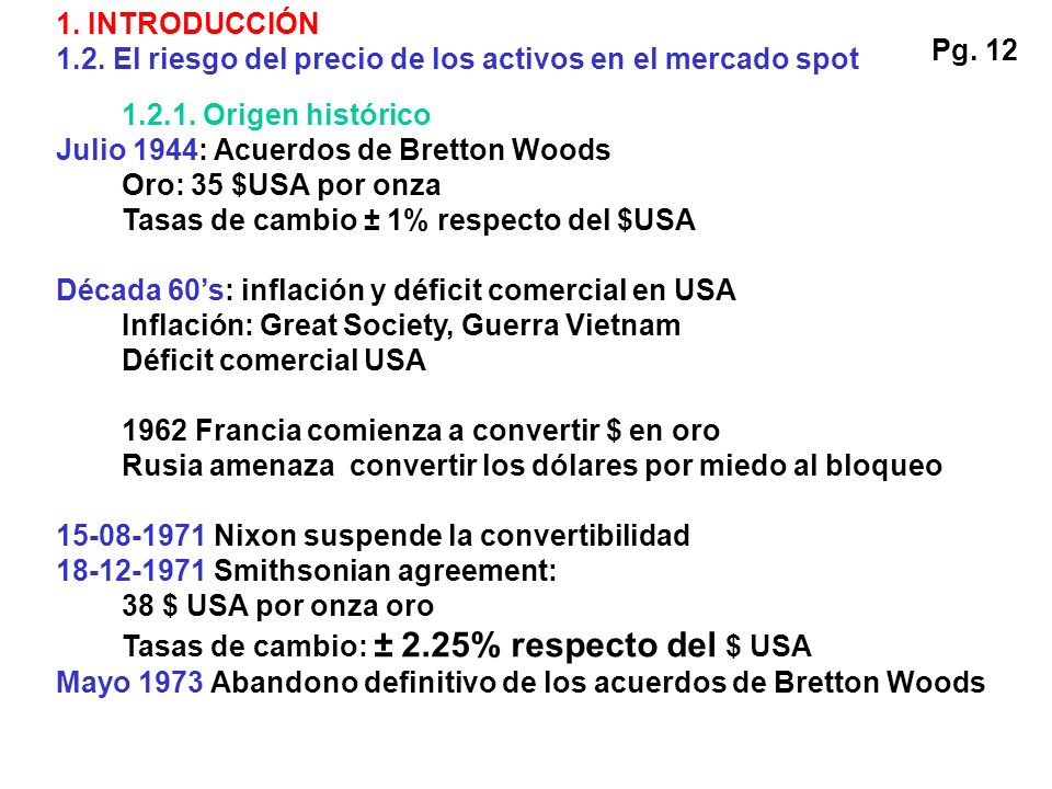 1. INTRODUCCIÓN 1.2. El riesgo del precio de los activos en el mercado spot. Pg Origen histórico.