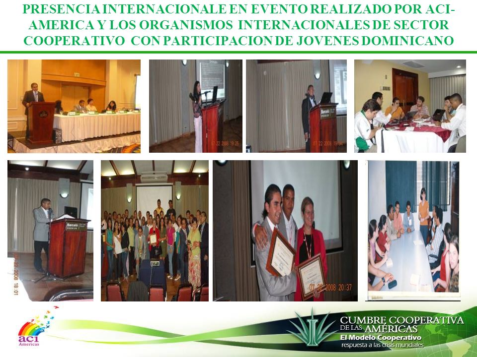 PRESENCIA INTERNACIONALE EN EVENTO REALIZADO POR ACI-AMERICA Y LOS ORGANISMOS INTERNACIONALES DE SECTOR COOPERATIVO CON PARTICIPACION DE JOVENES DOMINICANO